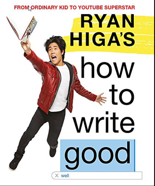 Ryan Higa’s How to Write Good