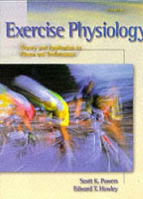 Exercise Physiology,Scott Powers, Edward T. Howley
