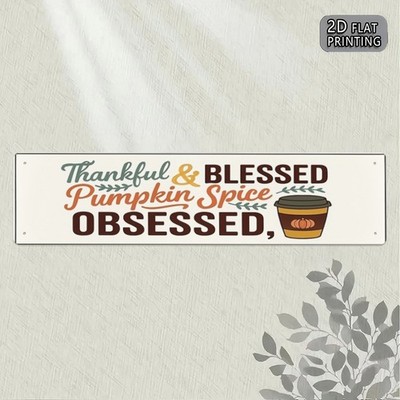 Thankful Blessed Pumpkin Spice Obsessed Latte Metal Sign Fall Kitchen Wall Decor