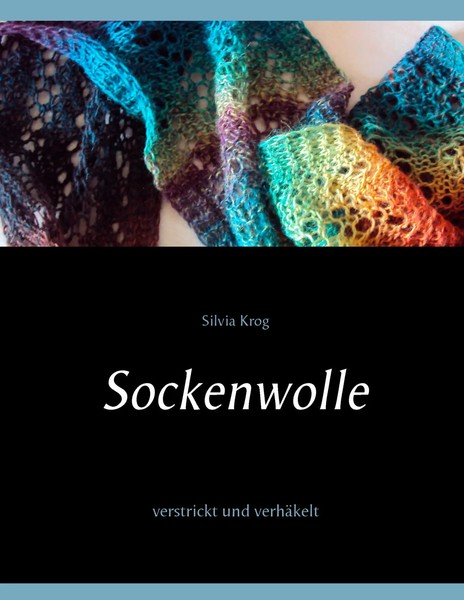 Sockenwolle Verstrickt Und VerhäKelt Silvia Krog Taschenbuch 108 S. Deutsch 2015-image