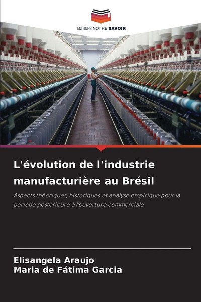 Elisangela Araujo (U. A.) | L'éVolution De L'industrie ManufacturièRe Au BréSil-image