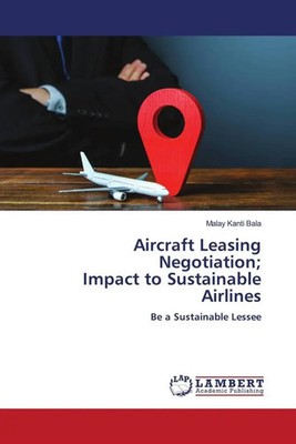 Malay Kanti Bala | Aircraft Leasing Negotiation; Impact to Sustainable Airlines