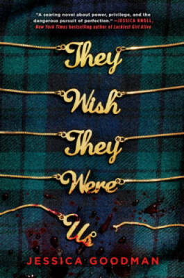 They Wish They Were Us - Hardcover By Goodman, Jessica - VERY GOOD