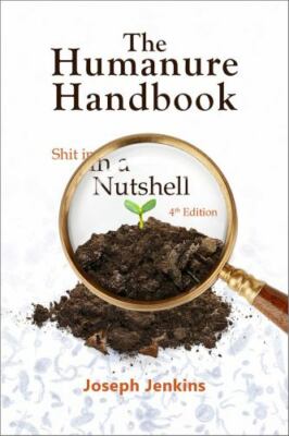 Humanure Handbook, 4th Edition : Shit in a Nutshel