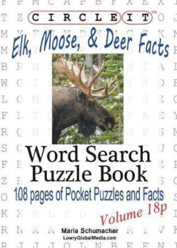 Mark Schumacher Circle It, Elk, Moose, And Deer Facts, Pocket Size
