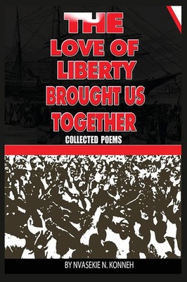 The Love of Liberty Brought Us Together | Nvasekie N Konneh | Englisch | Buch