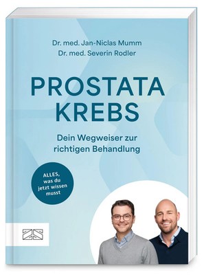 Prostatakrebs - Dein Wegweiser zur richtigen Behandlung | Mumm (u. a.) | Buch