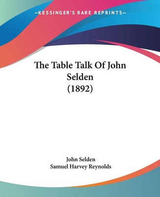 John Selden | The Table Talk Of John Selden (1892) | Taschenbuch | Englisch
