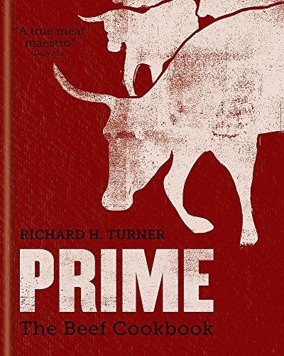 PRIME: The Beef Cookbook - Turner, Richard H.