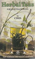 Herbal Teas for Health and Healing (Nature's way) by "Ceres" Paperback Book The