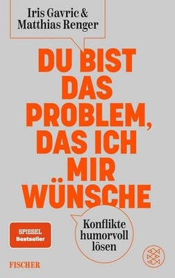 Du bist das Problem, das ich mir wünsche Konflikte humorvoll lösen