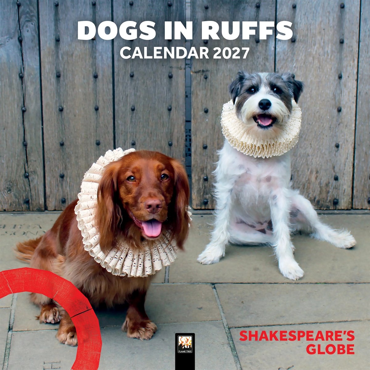 Shakespeare's Globe: Dogs In Ruffs Wall Calendar 2027 (Art Calendar) Flame Tree Studio - Image 5