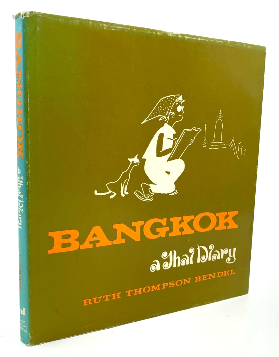 Bangkok - A Thai Diary by Ruth Thompson Bendel - SIGNED - Rare Hardcover 1972