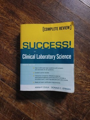 Success! Clinical Laboratory Science 4th Ed Study Guide by Ciulla & Lehman