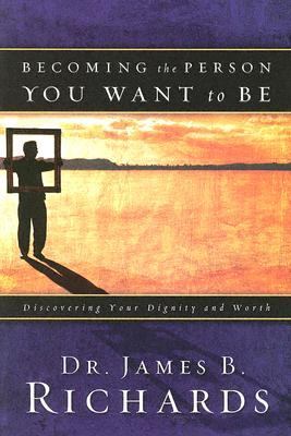 Becoming the Person You Want to Be: Discovering- 0924748346, paperback, Richards