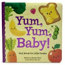 Yum Yum Baby: First Words for Little Foodi- 1680522779, board book, Rosalee Wren