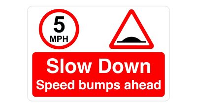 Slow down speed bumps ahead - 3mm Aluminium Dibond PVC, Aufkleber oder Diabond