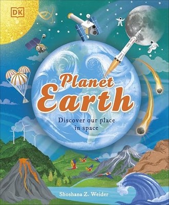 Shoshana Weider - Earth   Explore Our Planet Inside and Out - Hardback - H245z