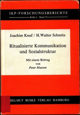 Ritualisierte Kommunikation und Sozialstruktur Mit einem Beitrag von Peter Masso