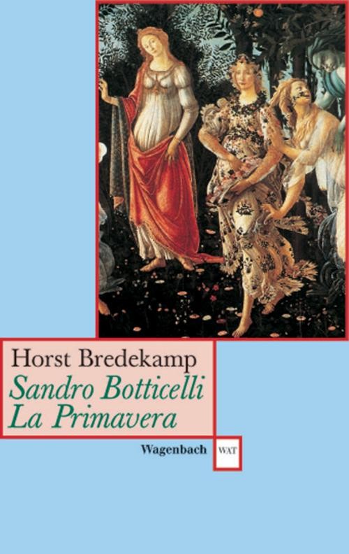 Sandro Botticelli: Primavera Horst Bredekamp