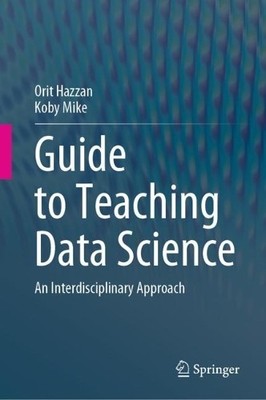 Guide to Teaching Data Science - 9783031247576