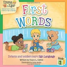 First Words Book 1: Infants and toddlers learn Sign Language (Emma and Eg - GOOD