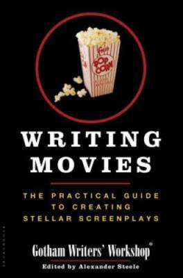 Writing Movies: The Practical Guide to Creating Stellar Screenplays - GOOD