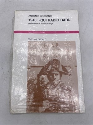 ANTONIO ROSSANO - 1943: HIER RADIO BARI - ED. DEDALO