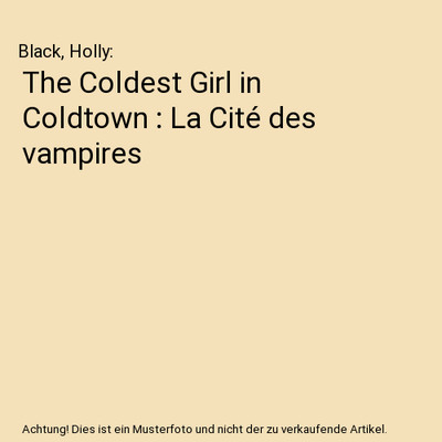 The Coldest Girl in Coldtown : La Cité des vampires, Black, Holly