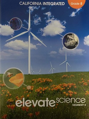 Elevate Science, Instructional Segment 3; Grade 8, California Integrated Edi...