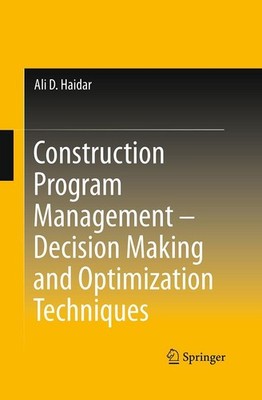 Construction Program Management - Decision Making and Optimization Techniques Al
