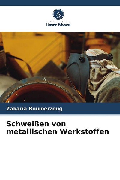 Zakaria Boumerzoug | SchweißEn Von Metallischen Werkstoffen | Taschenbuch (2024)-image