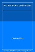 Up and Down in the Dales By  Gervase Phinn. 9780141011318