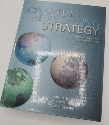 Crafting and Executing Strategy : The Quest for Competitive Advantage - Concepts