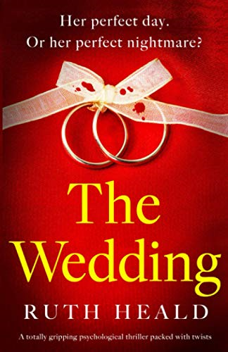 The Wedding: A totally gripping psychological thriller packed... - Heald, Ruth