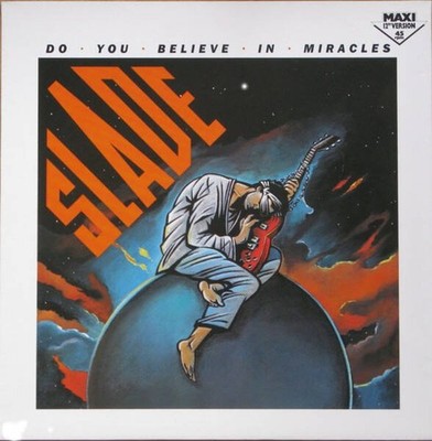 Slade - Do You Believe In Miracles (VINYL)