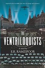 THE VENTRILOQUISTS: A NOVEL By E R Ramzipoor - Hardcover **Mint Condition**