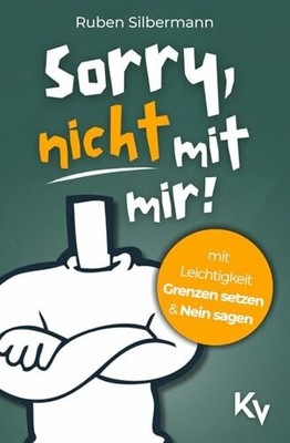 Sorry, nicht mit mir! Mit Buch Kleinstadt Fachbuch- und Medienverlag