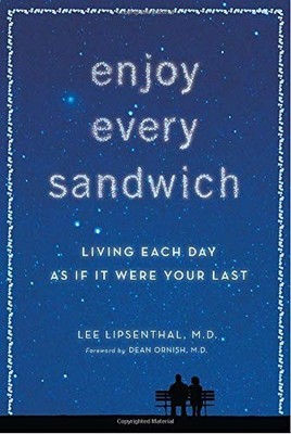 Enjoy Every Sandwich: Living Each Day As If It We... by Lipsenthal, Lee Hardback