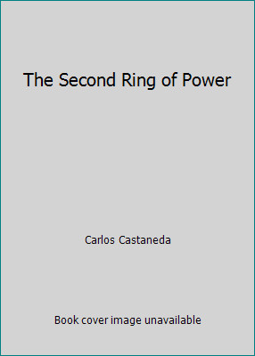 The Second Ring of Power by Carlos Castaneda