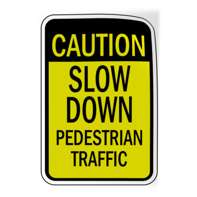 Vertical Vinyl Stickers Caution Slow down Pedestrian Traffic Safety Sign Label