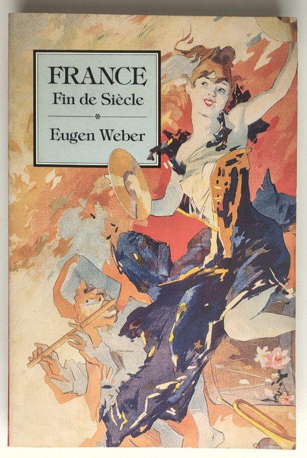 France, Fin de Siecle by Eugen Weber (Paperback, 1988)
