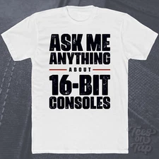 ASK ME ANYTHING ABOUT 16-BIT CONSOLES T-SHIRT retro gaming vintage games arcade