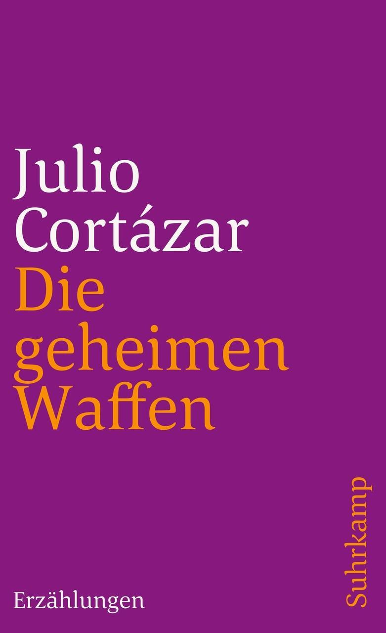 Die Geheimen Waffen Julio Cortazar