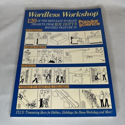 WORDLESS WORKSHOP 120 OF THE BEST EASY-TO-MAKE PROJECTS Roy Doty Popular Science