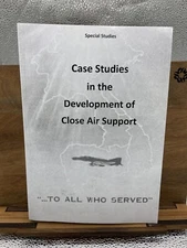 Case Studies in the Development of Close Air Support (Special Studies) [Paperba
