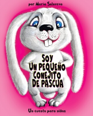 Solovev - SOY UN PEQUEO CONEJITO DE PASCUA  Un cuento para nios - Ne - X555z