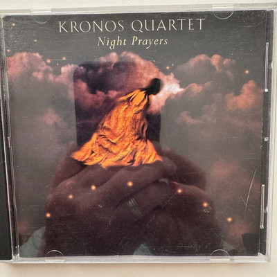 Night Prayers by Kronos Quartet, Elektra CD, 1994