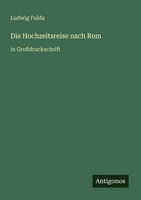 Ludwig Fulda | Die Hochzeitsreise Nach Rom | Taschenbuch | Deutsch (2025)