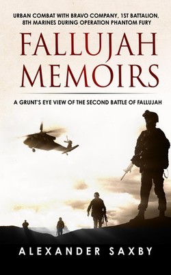 Fallujah Memoirs: A Grunt's Eye View of the Second Battle of Fallujah - pape...
